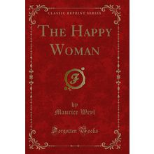 The Happy Woman (Classic Reprint)