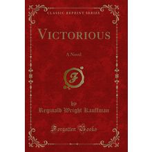 Victorious: A Novel (Classic Reprint)