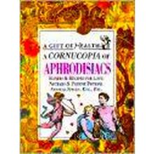A Cornucopia of Aphrodisiacs