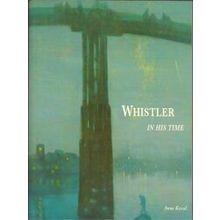 Whistler in His Time
