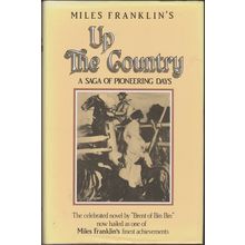 Up the Country, by Miles Franklin. HC/DJ