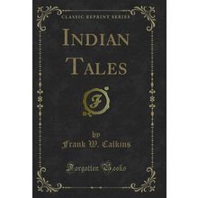 Indian Tales (Classic Reprint)