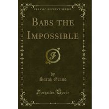 Babs the Impossible (Classic Reprint)