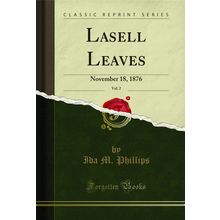 Lasell Leaves, Vol. 2: November 18, 1876 (Classic Reprint)