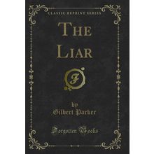 The Liar (Classic Reprint)