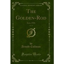 The Golden-Rod, Vol. 38: June, 1926 (Classic Reprint)