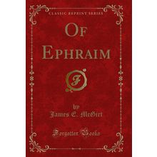 Of Ephraim (Classic Reprint)