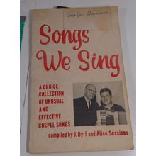 Songs We Sing by J. byrl and alice sessions 1968 paperback good