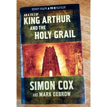 An A to Z of King Arthur and the Holy Grail. Simon Cox. 2007 Hardback.
