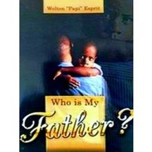 Who Is My Father?