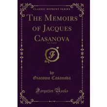The Memoirs of Jacques Casanova, Vol. 11 of 12 (Classic Reprint)