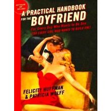 A Practical Handbook For The Boyfriend