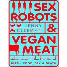 Sex Robots & Vegan Meat