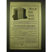 1918 The House Beautiful Home Library Ad - How do their wives do it?
