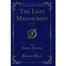 The Lost Manuscript, Vol. 2 of 2: A Novel (Classic Reprint)