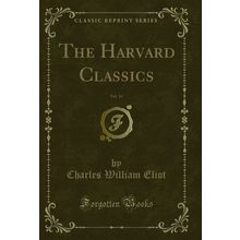 The Harvard Classics, Vol. 14 (Classic Reprint)