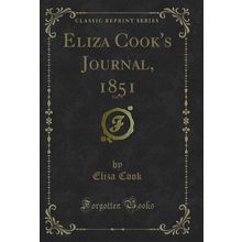 Eliza Cook's Journal, 1851, Vol. 4 (Classic Reprint)