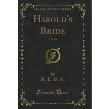 Harold's Bride: A Tale (Classic Reprint)