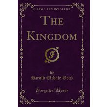 The Kingdom (Classic Reprint)