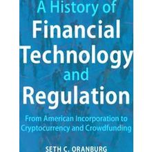 A History of Financial Technology and Regulation