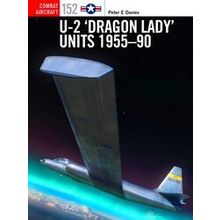 Combat Aircraft U-2 Dragon Lady Units, 1955-90 - Peter E. Davies