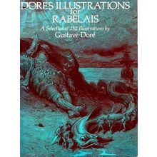 Dore's Illustrations for Rabelais - Gustave Dore; Francois Rabelais