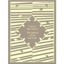 The Ballad of the Sad Cafe - Carson McCullers