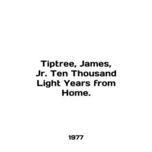 Tiptree, James, Jr. Ten Thousand Light Years from Home. In English /Tiptree, Ja