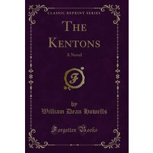 The Kentons: A Novel (Classic Reprint)
