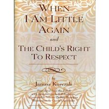 When I Am Little Again and the Child's Right to Respect