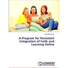 A Program for Persistent Integration of Faith and Learning Online
