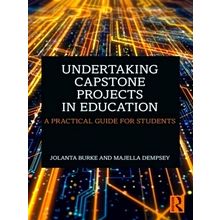 Undertaking Capstone Projects in Education - A Practical Guide for Students