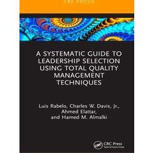 A Systematic Guide to Leadership Selection Using Total Quality Management Techni