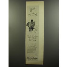 1953 Elizabeth Arden Sun Bloc Lotion Advertisement - Not to Tan