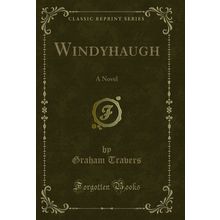 Windyhaugh: A Novel (Classic Reprint)