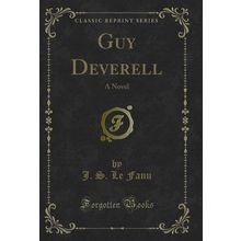 Guy Deverell: A Novel (Classic Reprint)