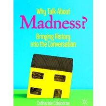Why Talk About Madness