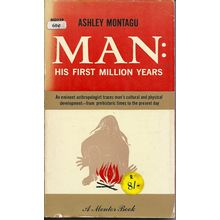 Man: His First Million Years, by Ashley Montagu