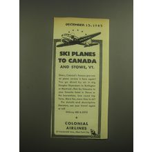 1945 Colonial Airlines Ad - Ski Planes to Canada and Stowe, Vt.