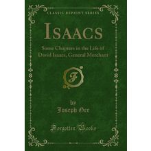 Isaacs: Some Chapters in the Life of David Isaacs, General Merchant