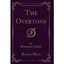 The Overtons (Classic Reprint)