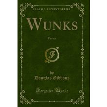 Wunks: Verses (Classic Reprint)