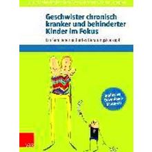 Geschwister Chronisch Kranker Und Behinderter Kinder Im Fokus - Marlies Gude