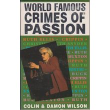 World Famous Crimes of Passion, by Colin & Damon Wilson