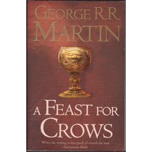 A Feast for Crows, by George R R Martin. A Song of Ice and Fire 4