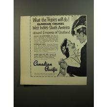 1952 Canadian Pacific Cruise Ad - What the tropics will do!