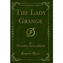 The Lady Grange (Classic Reprint)