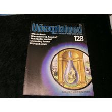 The Unexplained Volume 128