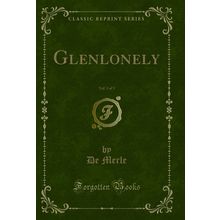 Glenlonely, Vol. 3 of 3 (Classic Reprint)