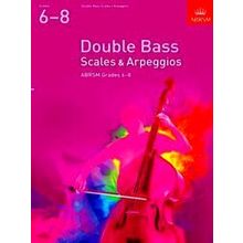 Abrsmscales & Arpeggios: Double Bass Scales & Arpeggios, Abrsmgrades 6-8